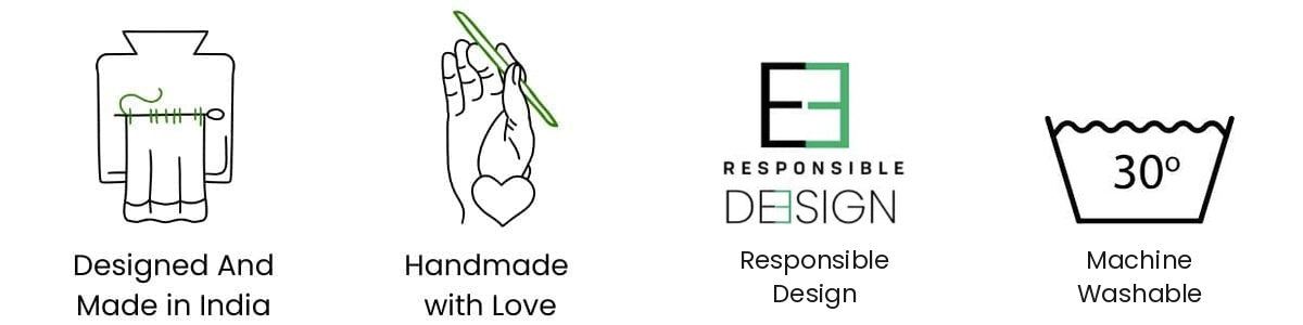 Designed and made in India. Handmade with love. Responsible design. Machine washable at 30 degrees.