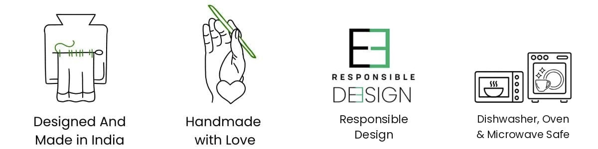 Designed and made in India. Handmade with love. Responsible design. Dishwasher, oven and microwave safe.